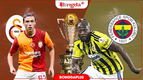 Nhận định bóng đá Galatasaray vs Fenerbahce, 01h30 ngày 27/10: Đánh sập Rams Park
